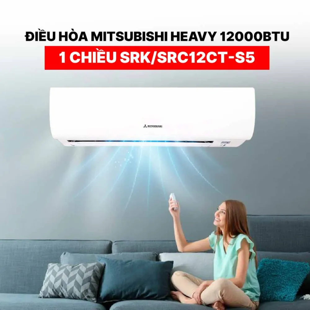 Điều hòa Mitsubishi Heavy 12000BTU 1 chiều SRK/SRC12CT-S5