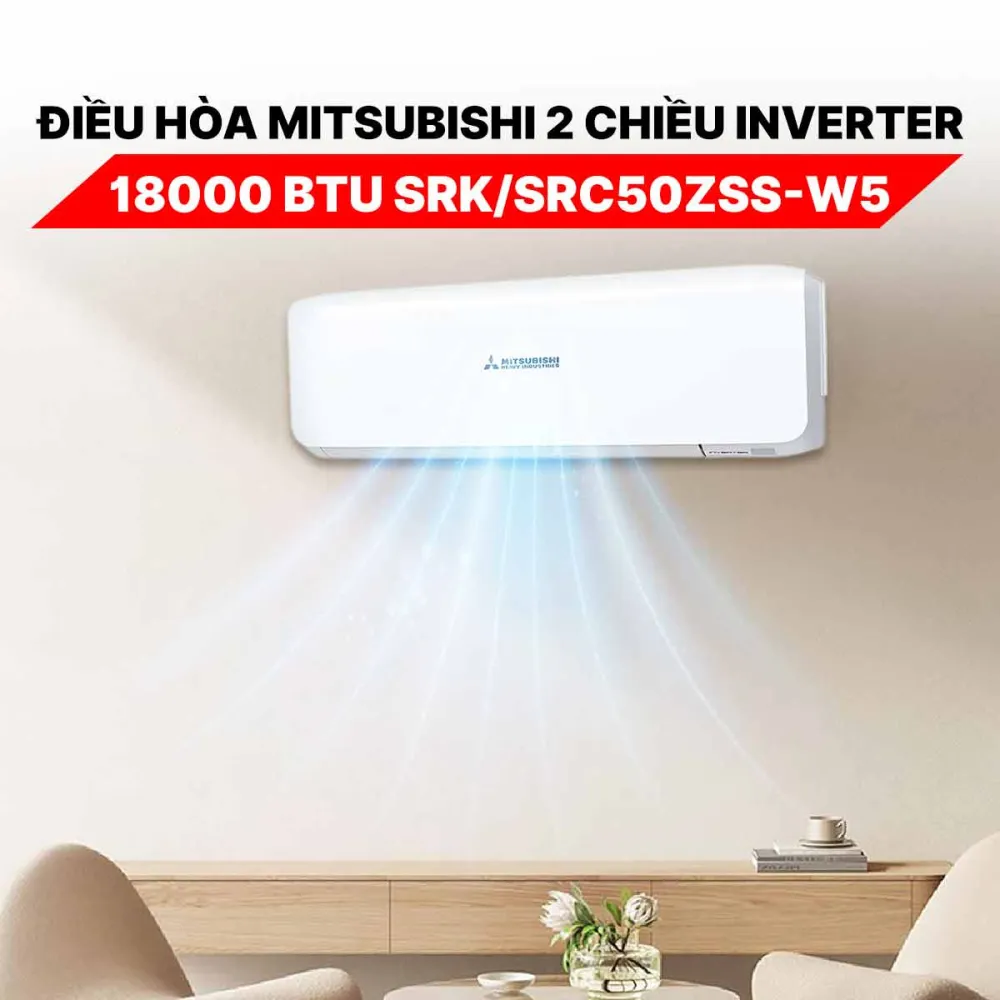 Điều hòa Mitsubishi 2 chiều Inverter 18000 BTU SRK/SRC50ZSS-W5