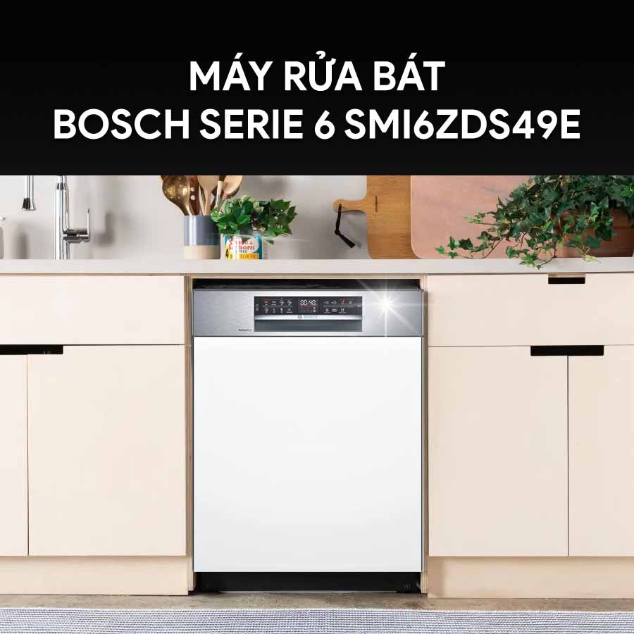 Máy rửa bát Bosch SMI6ZDS49E thiết kế hiện đại