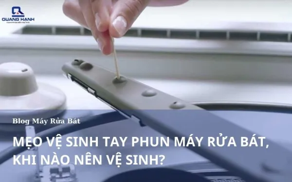 Mẹo vệ sinh tay phun máy rửa bát mới nhất – Khi nào nên vệ sinh