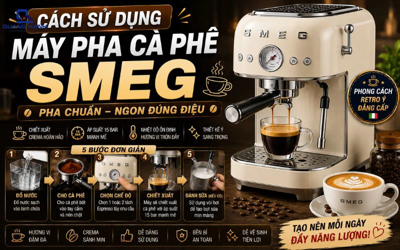 Cách sử dụng máy pha cà phê Smeg đúng chuẩn cho người mới