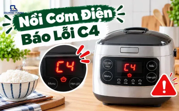 Nguyên nhân và cách khắc phục nồi cơm điện báo lỗi C4