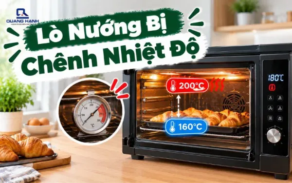 Nguyên nhân và cách khắc phục lò nướng bị chênh nhiệt