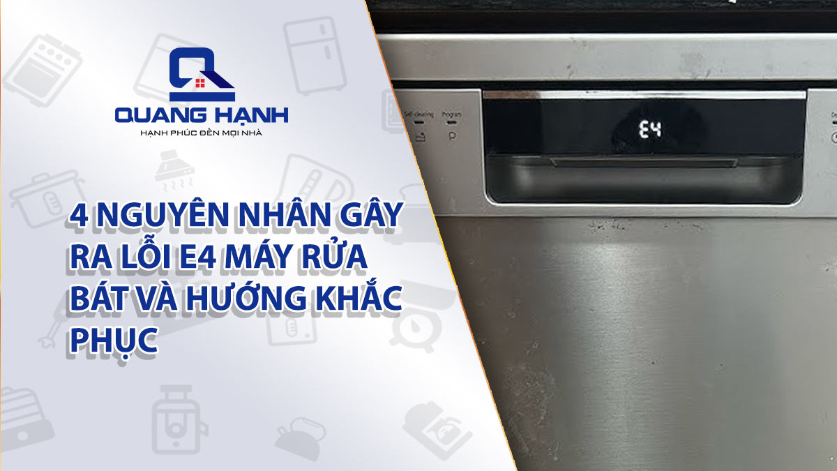 4 nguyên nhân gây ra lỗi E4 máy rửa bát và hướng khắc phục