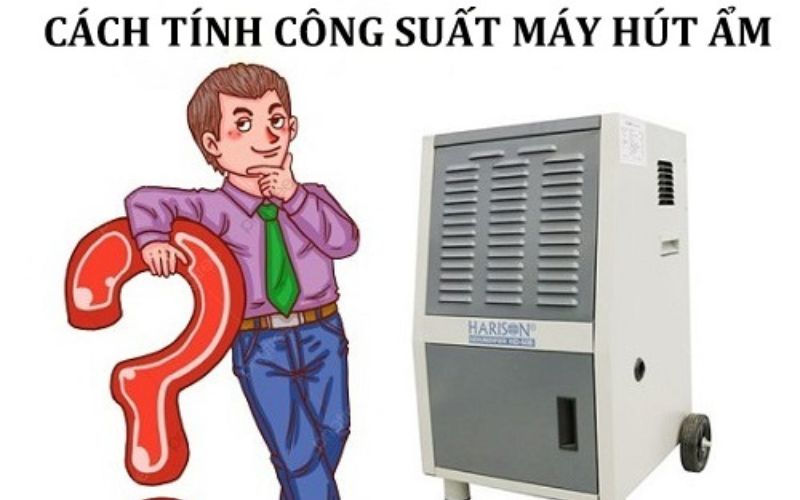 Cách tính công suất máy hút ẩm phù hợp với diện tích phòng