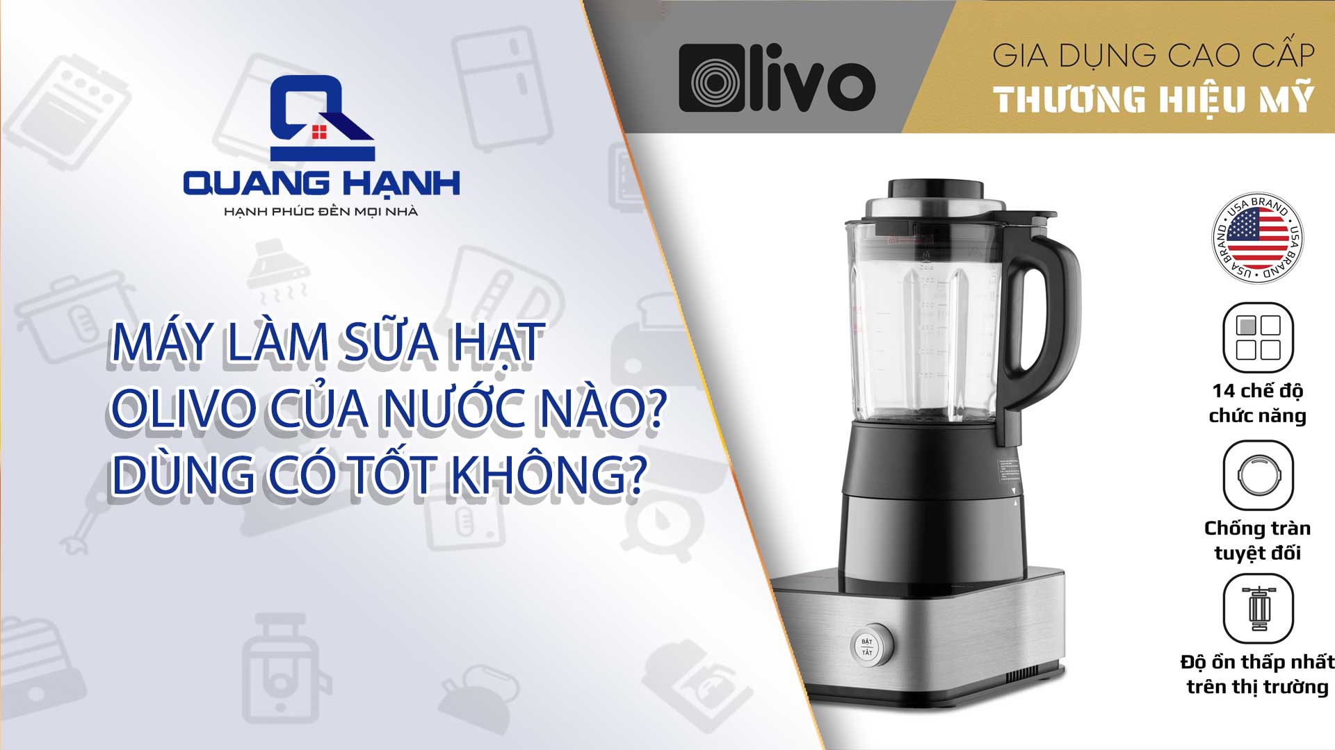 Máy làm sữa hạt Olivo của nước nào? Có tốt không?