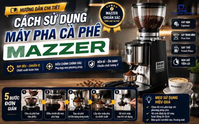Cách sử dụng máy pha cà phê Mazzer: Hướng dẫn vận hành hiệu quả