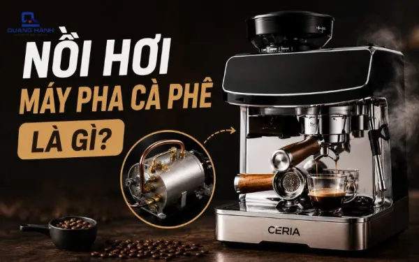 Nồi hơi máy pha cà phê là gì? Cấu tạo, phân loại và cách lựa chọn phù hợp
