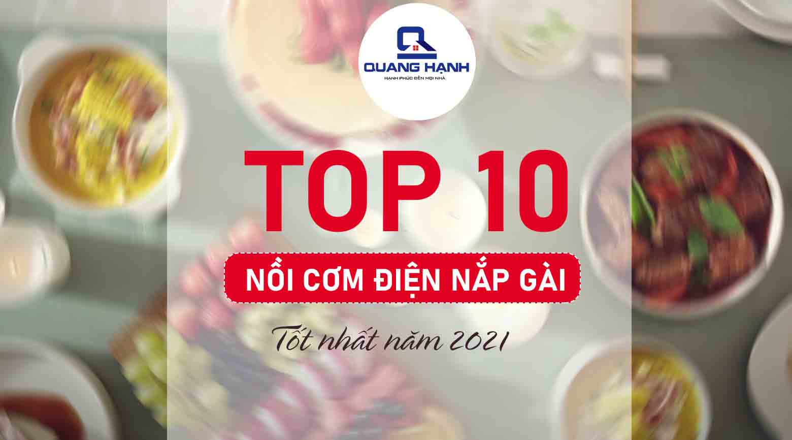 Top 10 nồi cơm nắp gài tốt nhất năm 2021