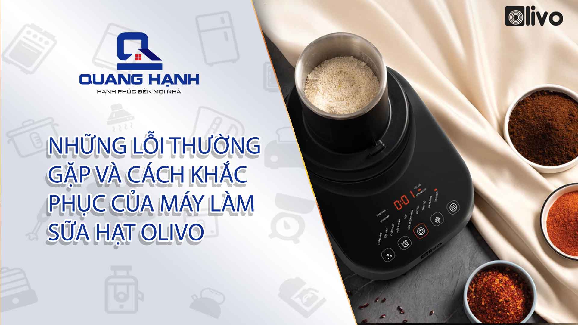 Những lỗi thường gặp và cách khắc phục của máy làm sữa hạt Olivo