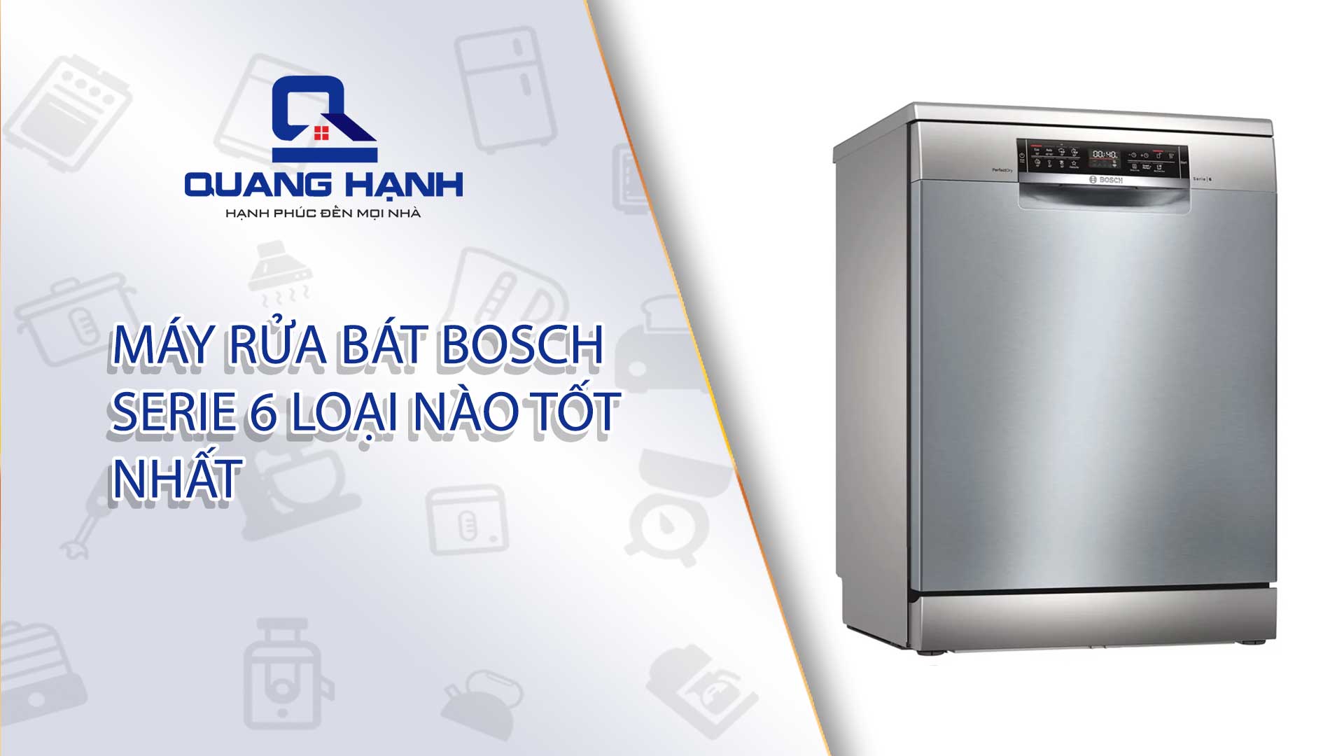Máy rửa bát Bosch Serie 6 loại nào tốt nhất năm 2025?