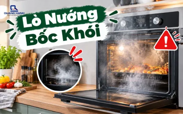 Nguyên nhân và cách xử lý an toàn lò nướng bốc khói