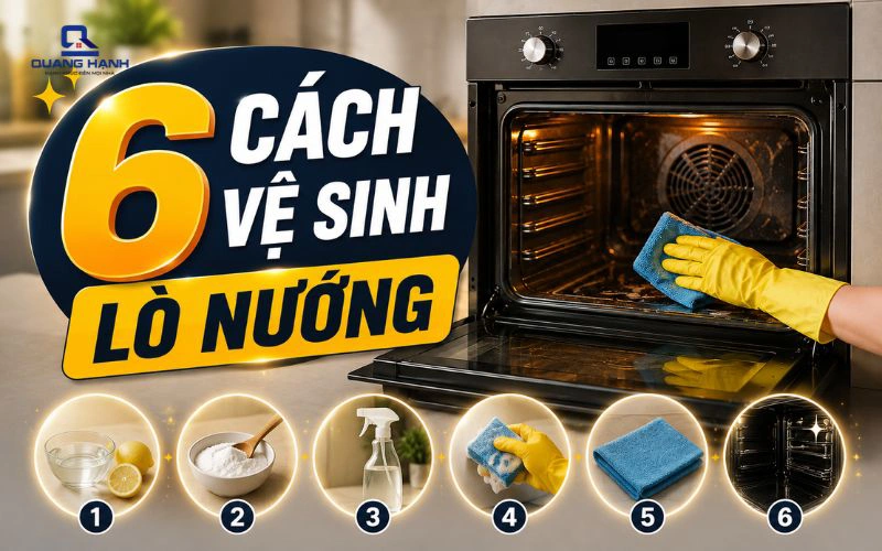 6 cách vệ sinh lò nướng đơn giản, hiệu quả tại nhà