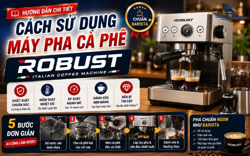 Hướng dẫn cách sử dụng máy pha cà phê Robust chi tiết