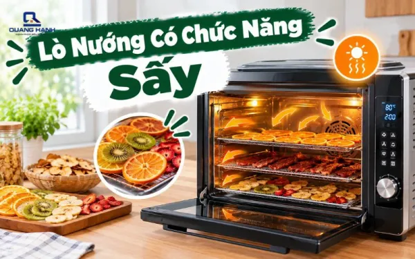 Lò nướng có chức năng sấy: Cách sử dụng và lưu ý khi sấy thực phẩm