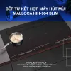 Bếp Từ Kết Hợp Máy Hút Mùi Malloca HIH-904 SLIM