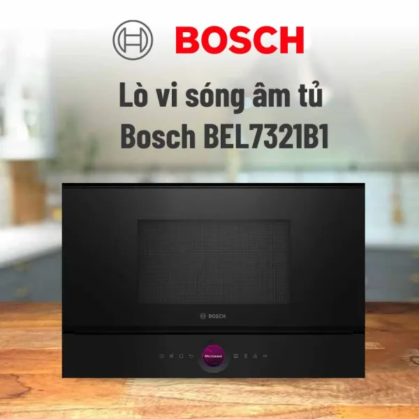 Lò vi sóng âm tủ có nướng Bosch BEL7321B1 Series 8