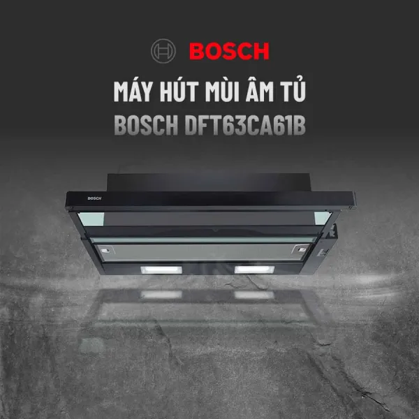 Máy hút mùi âm tủ Bosch DFT63CA61B Ngang 60cm