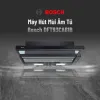 Máy hút mùi Bosch DFT93CA61B Ngang 90 cm
