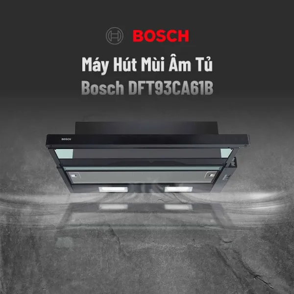 Máy hút mùi Bosch DFT93CA61B Ngang 90 cm